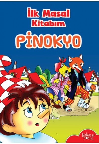 İlk Masal Kitabım - Pinokyo