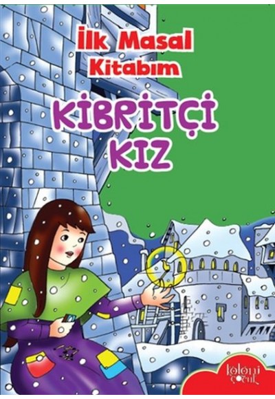 İlk Masal Kitabım - Kibritçi Kız