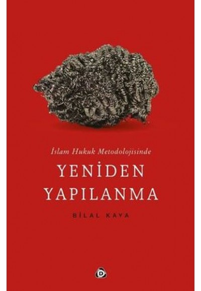 İslam Hukuk Metodolojisinde Yeniden Yapılanma