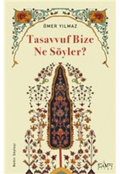 Tasavvuf Bize Ne Söyler?