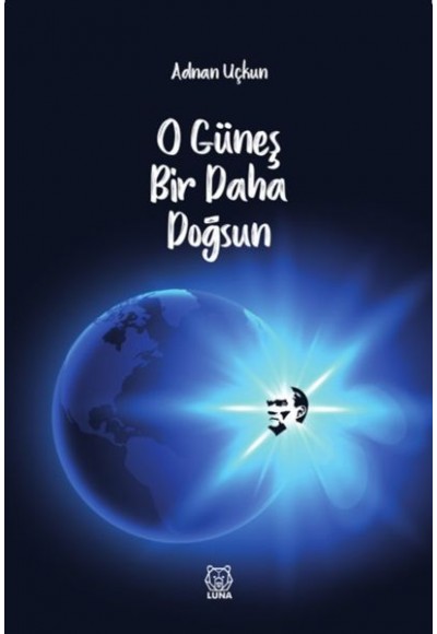 O Güneş Bir Daha Doğsun