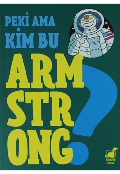 Peki Ama Kim Bu Armstrong ?