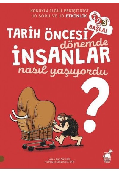 Tarih Öncesi Dönemde İnsanlar Nasıl Yaşıyordu? - 1 2 3 Başla Serisi