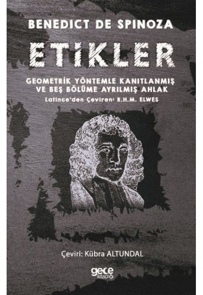 Etikler - Geometrik Yöntemle Kanıtlanmış ve Beş Bölüme Ayrılmış Ahlak