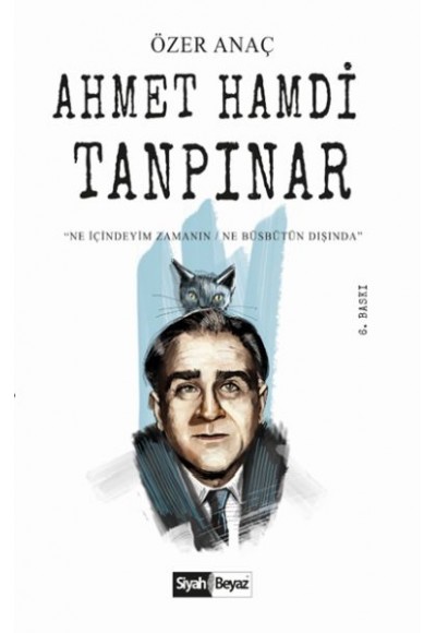 Ahmet Hamdi Tanpınar - Ne İçindeyim Zamanın Ne Büsbütün Dışında