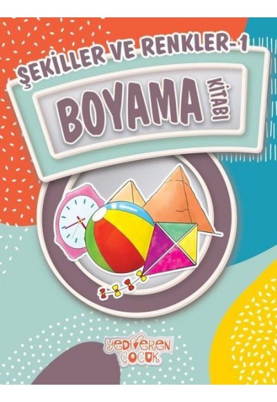Şekiller ve Renkler 1 Boyama Kitabı