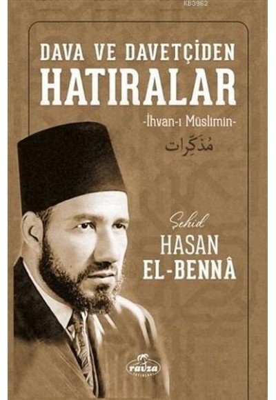 Dava ve Davetçiden Hatıralar - İlvan-ı Müslimin-Ciltsiz