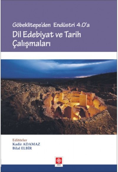 Göbeklitepe'den Endüstri 4.0'a - Dil Edebiyat ve Tarih Çalışmaları