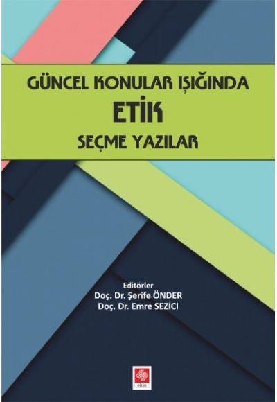 Güncel Konular Işığında Etik Seçme Yazılar