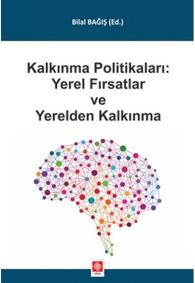 Kalkınma Politikaları Yerel Fırsatlar ve Yerelden Kalkınma