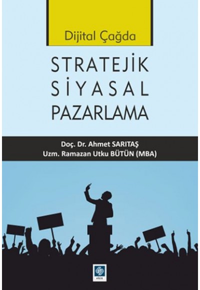 Dijital Çağda Stratejik Siyasal Pazarlama