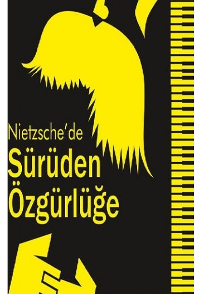 Nietzsche’de Sürüden Özgürlüğe
