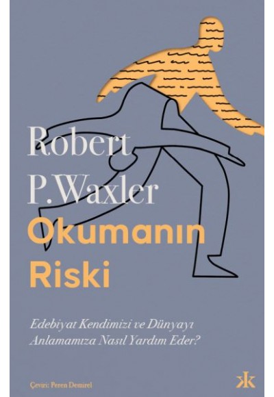 Okumanın Riski: Edebiyat Kendimizi ve Dünyamızı Anlamamıza Nasıl Yardım Eder?