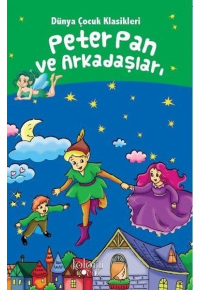 Peter Pan ve Arkadaşları - Dünya Çocuk Klasikleri