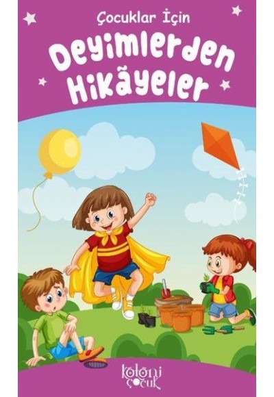Deyimlerden Hikayeler - Çocuklar İçin