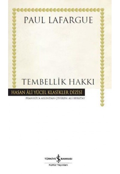 Tembellik Hakkı - Hasan Ali Yücel Klasikleri (Ciltli)