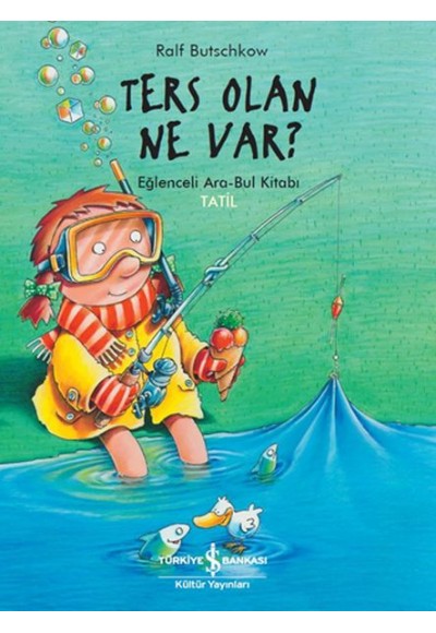Ters Olan Ne Var? Eğlenceli Ara-Bul Kitabı Tatil!