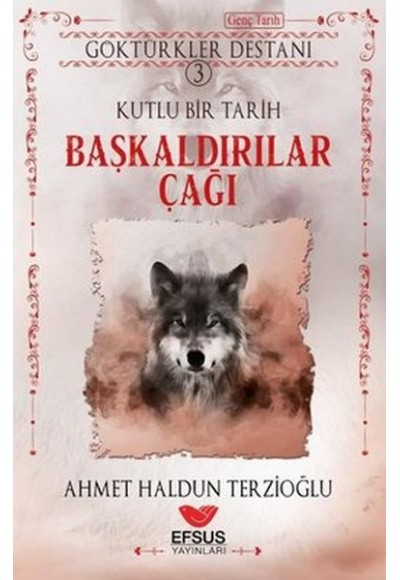 Başkaldırılar Çağı - Göktürkler Destanı 3