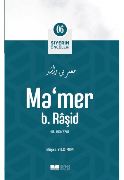 Ma'mer b. Râşid - Siyerin Öncüleri 6