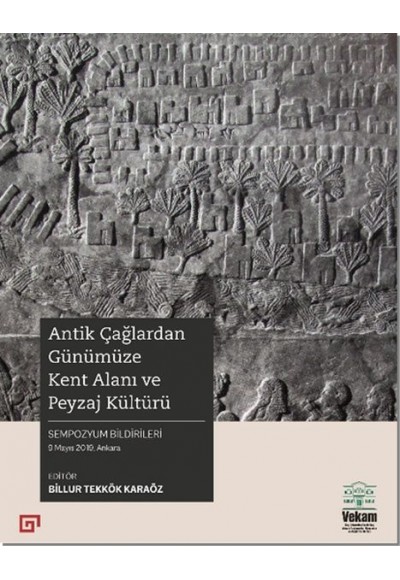 Antik Çağlardan Günümüze Kent Alanı ve Peyzaj  Kültürü