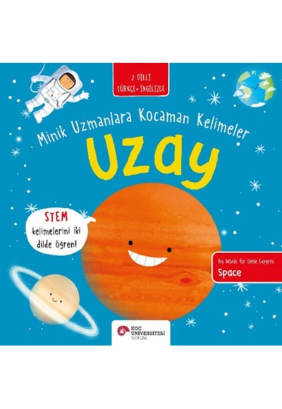 Uzay- Minik Uzmanlara Kocaman Kelimeler (İki Dilli Türkçe-İngilizce)
