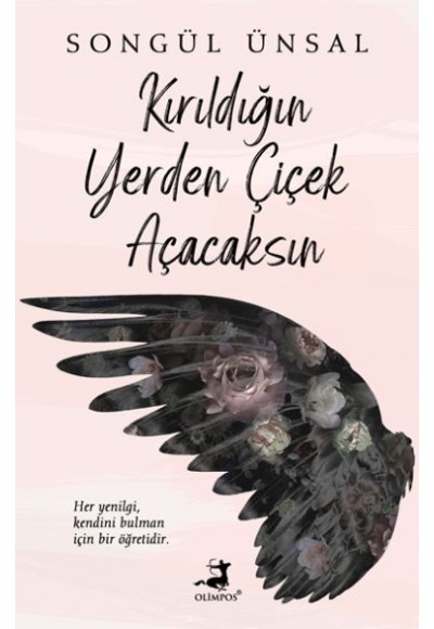 Kırıldığın Yerden Çiçek Açacaksın