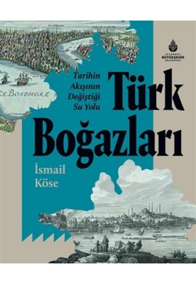 Tarihin Akışının Değiştiği Su Yolu Türk Boğazları