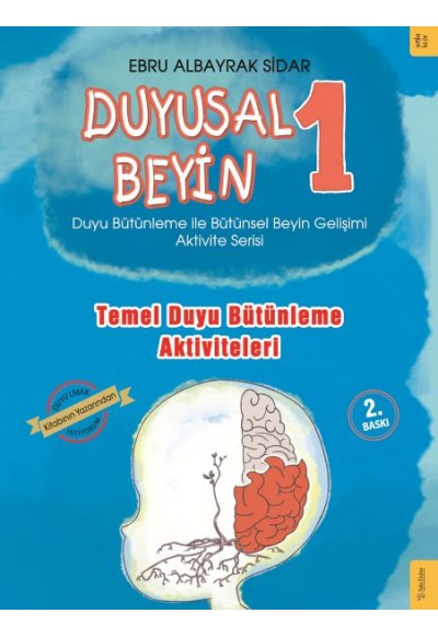 Duyusal Beyin 1 - Temel Duyu Bütünleme Aktiviteleri