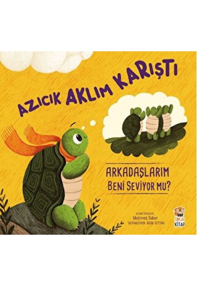 Azıcık Aklım Karıştı Arkadaşlarım Beni Seviyor mu?