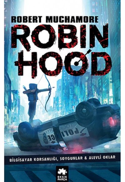 Robin Hood 1: Bilgisayar Korsanlığı, Soygunlar& Alevli Oklar