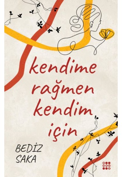Kendime Rağmen Kendim İçin