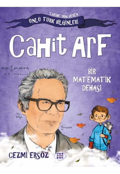 Tarihe Yön Veren Ünlü Türk Bilginleri - Cahit Arf - Bir Matematik Dehası