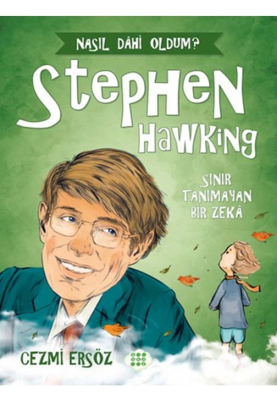 Nasıl Dahi Oldum? - Stephen Hawking - Sınır Tanımayan Bir Zeka
