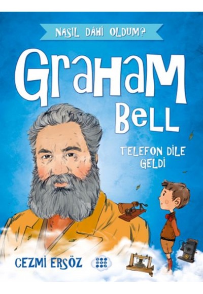 Nasıl Dahi Oldum? - Graham Bell - Telefon Dile Geldi