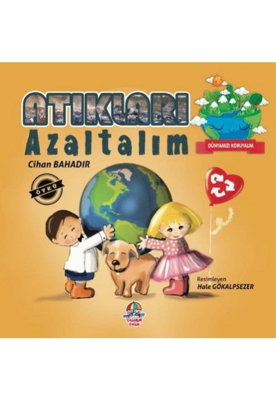 Atıkları Azaltalım - Dünyamızı Koruyalım
