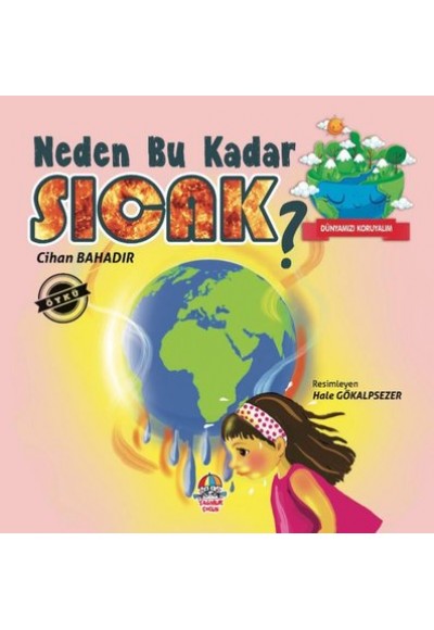 Neden Bu Kadar Sıcak - Dünyamızı Koruyalım