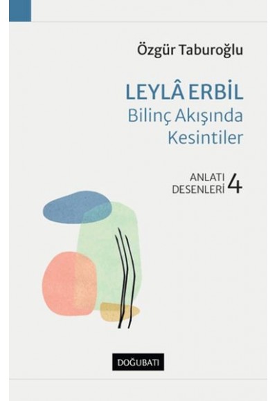 Leyla Erbil - Bilinç Akışında Kesintiler - Anlatı Desenleri - 4