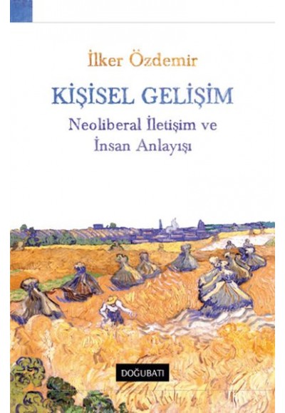 Kişisel Gelişim Neoliberal İletişim Ve İnsan Anlayışı