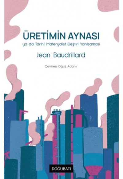 Üretimin Aynası Ya Da Tarihi Materyalist Eleştiri Yanılsaması