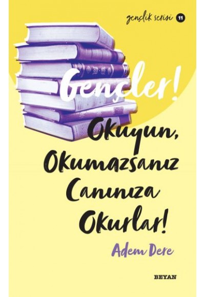 Gençler, Okuyun, Okumazsanız, Canınıza Okurlar! - Gençlik Serisi 11