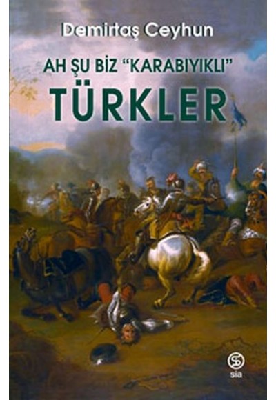 Ah Şu Biz “Karabıyıklı” Türkler