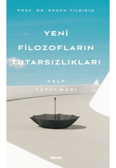 Yeni Filozofların Tutarsızlıkları - Kalp Tutulması