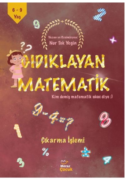 Gıdıklayan Matematik Kim Demiş Matematik Sıkıcı Diye-Çıkarma İşlemi