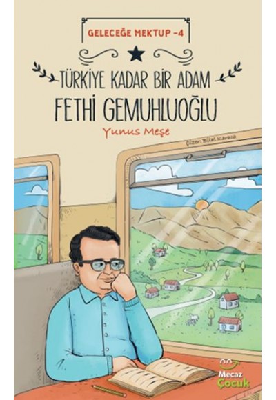 Geleceğe Mektup 4 - Türkiye Kadar Bir Adam Fethi Gemuhluoğlu