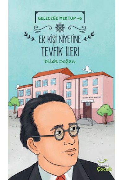 Geleceğe Mektup 6 - Er Kişi Niyetine Tevfik İleri