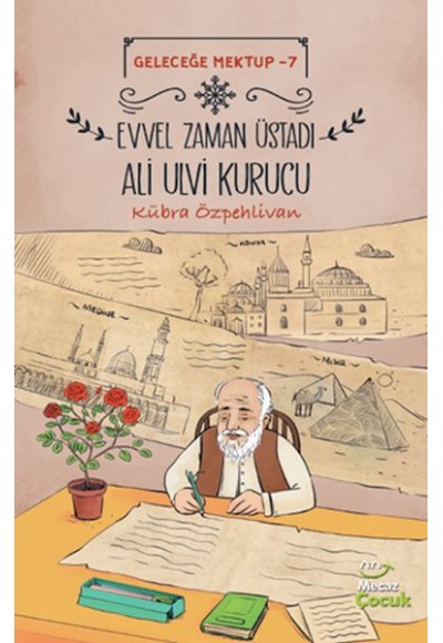 Geleceğe Mektup 7 - Evvel Zaman Üstadı Ali Ulvi Kurucu