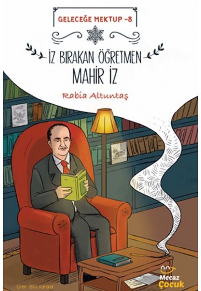 Geleceğe Mektup 8/İz Bırakan Öğretmen Mahir İz