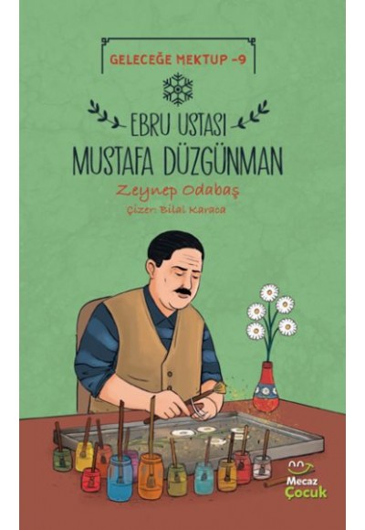 Geleceğe Mektup 9 - Ebru Ustası Mustafa Düzgünman
