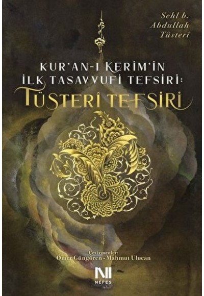 Kur’an-ı Kerim'in İlk Tasavvufi Tefsiri: Tüsteri Tefsiri