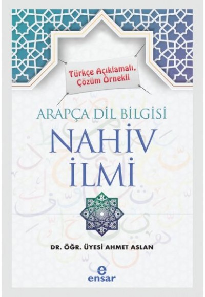 Türkçe Açıklamalı, Çözüm Örnekli Arapça Dil Bilgisi Nahiv İlmi